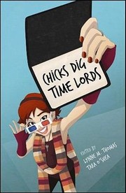 Cover of Chicks Dig Time Lords A Celebration Of Doctor Who By The Women Who Love It