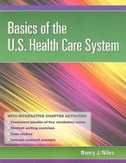 Basics Of The Us Health Care System by Nancy J. Niles