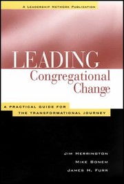 Cover of: Leading Congregational Change A Practical Guide For The Transformational Journey A Leadership Network Publication