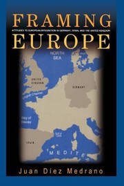 Cover of: Framing Europe Attitudes To European Integration In Germany Spain And The United Kingdom