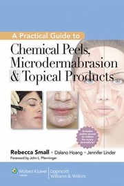 Cover of: A Practical Guide To Chemical Peels Microdermabrasion Topical Products by 