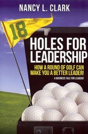 18 Holes Of Leadership by Nancy L. Clark
