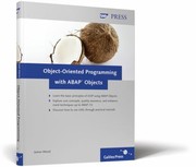 Cover of: Objectoriented Programming With Abap Objects Learn The Basic Principles Of Oop Using Abap Objects Explore Core Concepts Quality Assurance And Enhancement Techniques Up To Abap 70 Discover How To Use Uml Through Practical Tutorials