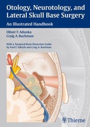 Cover of: Otology Neurotology And Lateral Skullbase Surgery An Illustrated Handbook