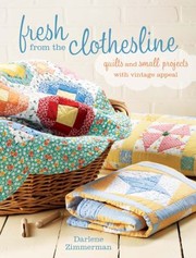 Cover of: Fresh From The Clothesline Quilts And Small Projects With Vintage Appeal