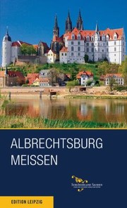 Albrechtsburg Meissen by Andre Thieme