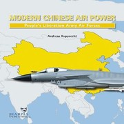 Cover of: Modern Chinese Warplanes Combat Aircraft And Units Of The Chinese Air Force And Naval Aviation by 