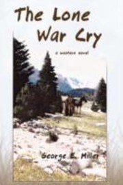 Cover of: The Lone War Cry A Western Novel