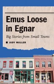 Cover of: Emus Loose In Egnar Big Stories From Small Towns