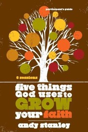 Cover of: Five Things God Uses To Grow Your Faith
