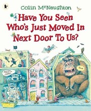 Cover of: Have You Seen Whos Just Moved in Next Door to Us