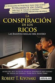 La Conspiracin De Los Ricos Las 8 Nuevas Reglas Del Dinero by Robert T. Kiyosaki