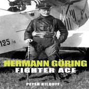 Cover of: Hermann Gring Fighter Ace The World War I Career Of Germanys Most Infamous Airman