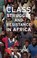Cover of: Class Struggle And Resistance In Africa