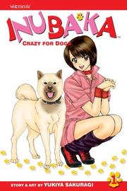 Cover of: Inubaka: Crazy For Dogs, Volume 1 (Inubaka Crazy for Dogs)