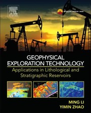 Cover of: Geophysical Exploration Technology Applications In Lithological And Stratigraphic Reservoirs