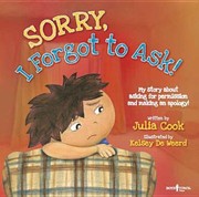 Cover of: Sorry I Forgot To Ask My Story About Asking For Permission And Making An Apology