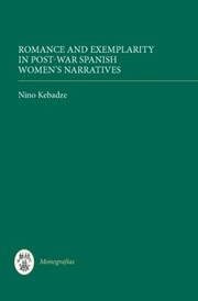 Cover of: Romance And Exemplarity In Postwar Spanish Womens Narratives