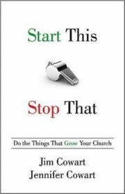 Cover of: Start This Stop That Do The Things That Grow Your Church