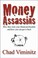 Cover of: Money Assassins How They Stole Your Financial Freedom And How You Can Get It Back
