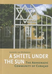 Cover of: A Shtetl Under The Sun The Askenazic Community Of Curaao