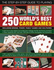 The Stepbystep Guide To Playing 250 Worlds Best Card Games Including Bridge Poker Family Games And Solitaires by Trevor Sippetts