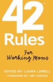 Cover of: 42 Rules For Working Moms