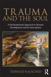 Cover of: Trauma And The Soul A Psychospiritual Approach To Human Development And Its Interruption by 