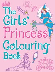 Cover of: The Girls Princess Colouring Book