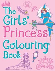 Cover of: The Girls Princess Colouring Book by 