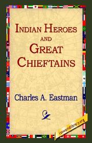Cover of: Indian Heroes And Great Chieftains | Charles A. Eastman
