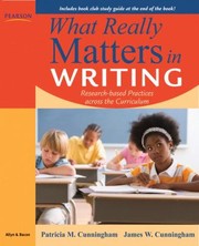 What Really Matters In Writing Researchbased Practices Across The Elementary Curriculum by Patricia Marr Cunningham