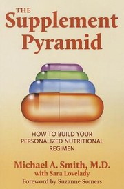 Cover of: The Supplement Pyramid How To Build Your Personalized Nutritional Regimen