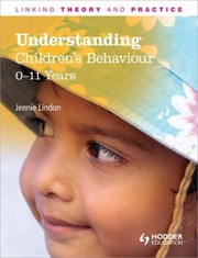 Cover of: Understanding Childrens Behaviour 011 Years Play Development And Learning