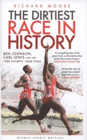 Cover of: The Dirtiest Race In History Ben Johnson Carl Lewis And The Olympic 100m Final by 