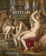 Cover of: Titian And The Golden Age Of Venetian Painting Masterpieces From The National Galleries Of Scotland