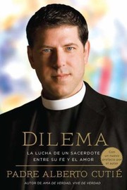 Cover of: Dilema La Lucha De Un Sacerdote Entre Su Fe Y El Amor by 