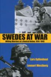 Cover of: Swedes At War Willing Warriors Of A Neutral Nation 19141945 by 