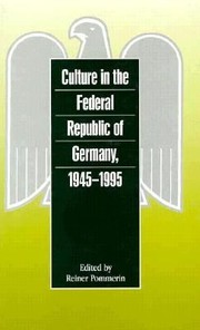 Culture In The Federal Republic Of Germany 19451995 by Reiner Pommerin