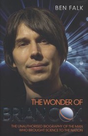 Cover of: The Wonder Of Brian Cox The Unauthorised Biography Of The Man Who Brought Science To The Nation