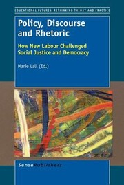 Cover of: Policy Discourse And Rhetoric How New Labour Challenged Social Justice And Democracy