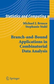 Cover of: BranchAndBound Applications in Combinatorial Data Analysis
            
                Statistics and Computing