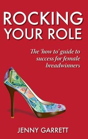 Cover of: Rocking Your Role The How To Guide To Success For Female Breadwinners by 