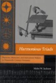 Cover of: Harmonious Triads Physicists Musicians And Instrument Makers In Ninteenthcentury Germany by 