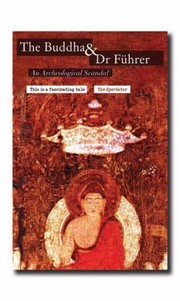 The Buddha And Dr Fuhrer An Archaeological Scandal by Charles Allen