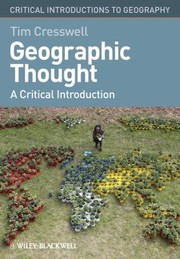 Geographic Thought A Critical Introduction by Tim Cresswell