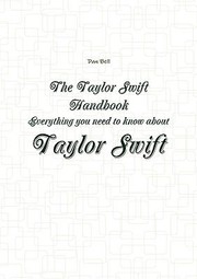 Cover of: Taylor Swift Handbook Everything You Need To Know About Taylor Swift