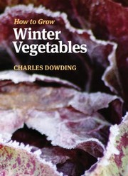Cover of: How To Grow Winter Vegetables by 