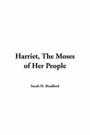Cover of: Harriet, the Moses of Her People by Sarah H. Bradford