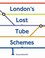 Cover of: Londons Lost Tube Schemes